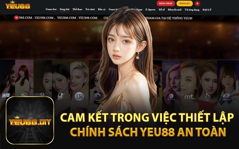 Cam Kết Trong Việc Thiết Lập Chính Sách YEU88 An Toàn