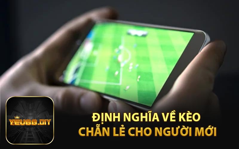 Định Nghĩa Về Kèo Chẵn Lẻ Cho Người Mới